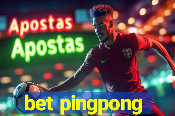 bet pingpong